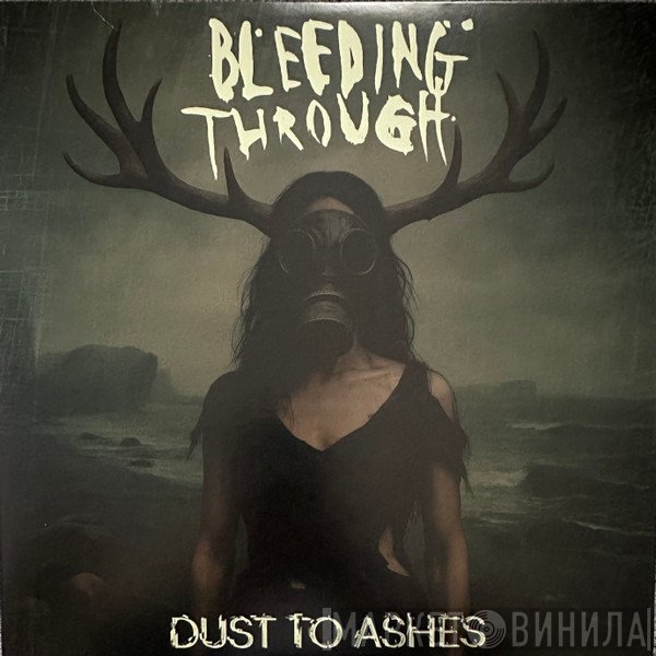 Bleeding Through - Dust To Ashes