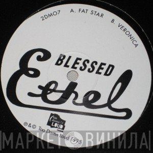 Blessed Ethel - Fat Star/Veronica