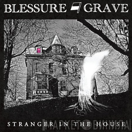 Blessure Grave  - Stranger In The House