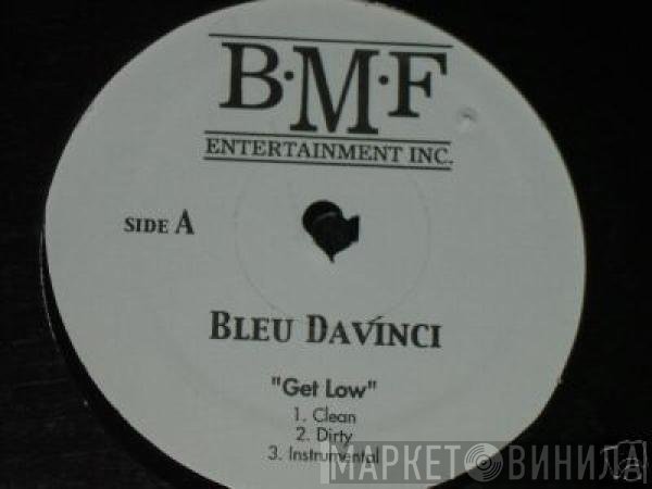 Bleu Davinci  - Get Low / Work