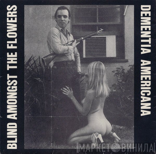 Blind Amongst The Flowers - Dementia Americana