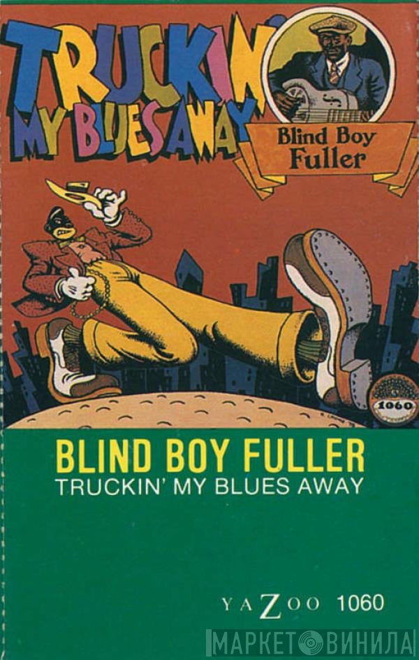 Blind Boy Fuller - Truckin' My Blues Away