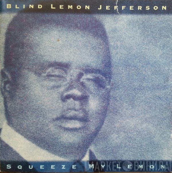 Blind Lemon Jefferson - Squeeze My Lemon 