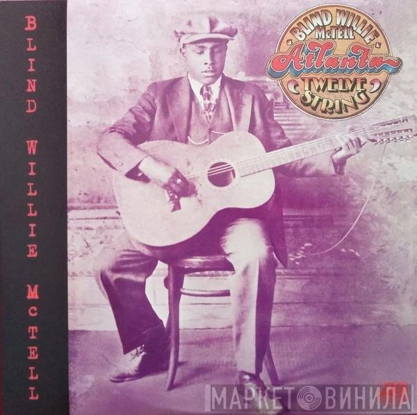 Blind Willie McTell  - Atlanta Twelve String