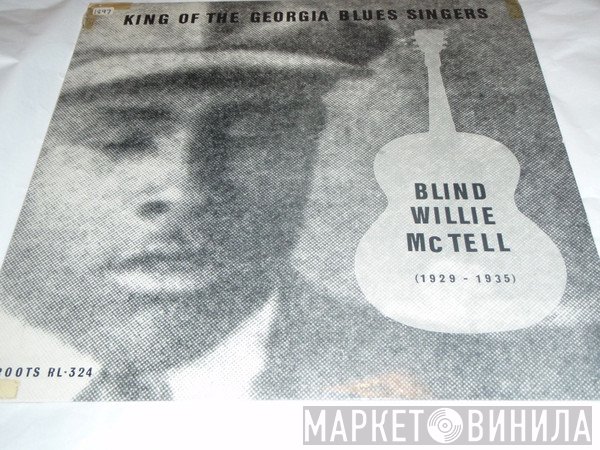 Blind Willie McTell - King Of The Georgia Blues Singers (1929-1935)