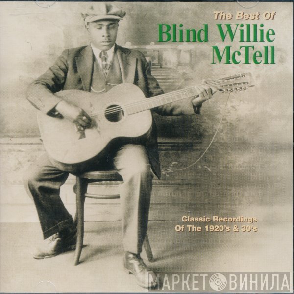Blind Willie McTell - The Best Of Blind Willie McTell