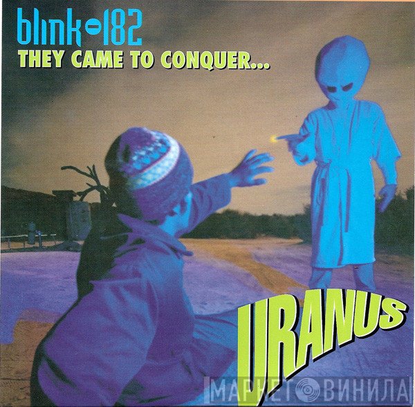 Blink-182 - They Came To Conquer...Uranus