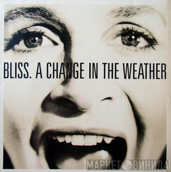 Bliss   - A Change In The Weather