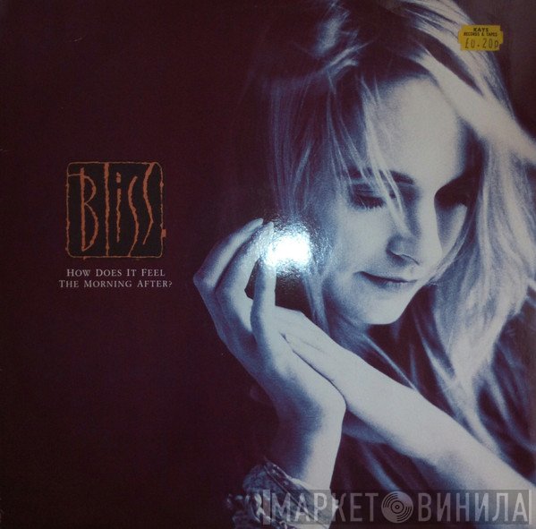Bliss  - How Does It Feel The Morning After?