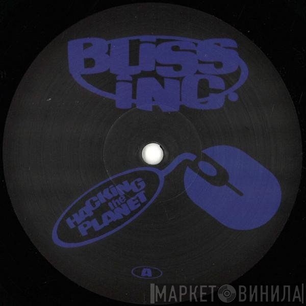 Bliss Inc.  - Hacking The Planet