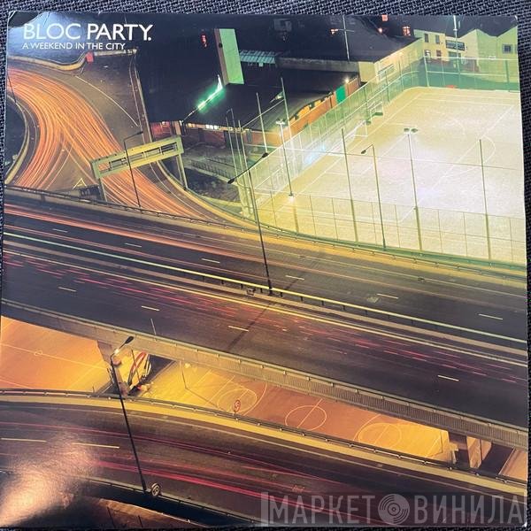 Bloc Party  - A Weekend In The City