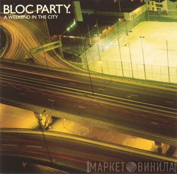 Bloc Party  - A Weekend In The City