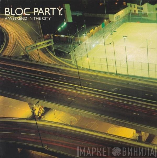 Bloc Party  - A Weekend In The City