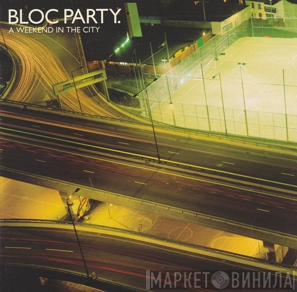 Bloc Party  - A Weekend In The City
