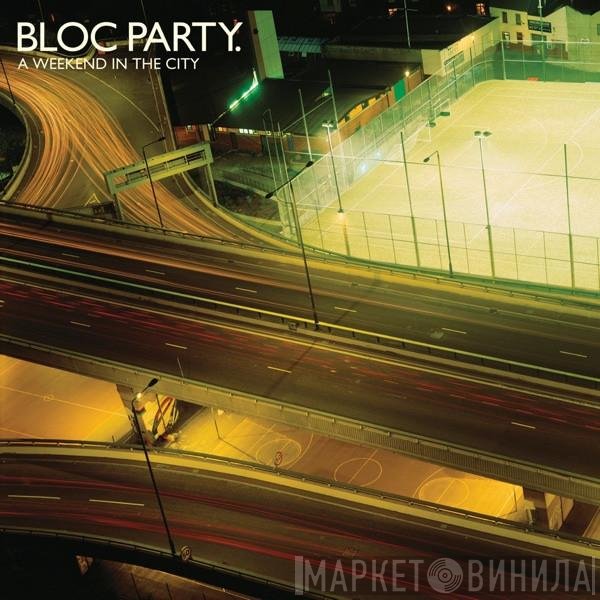 Bloc Party  - A Weekend In The City