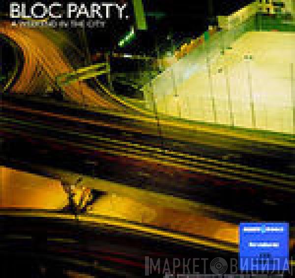 Bloc Party  - A Weekend In The City