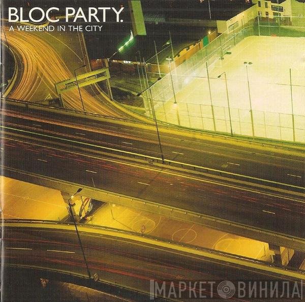Bloc Party  - A Weekend In The City