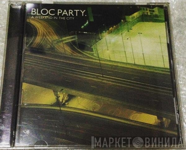 Bloc Party  - A Weekend In The City