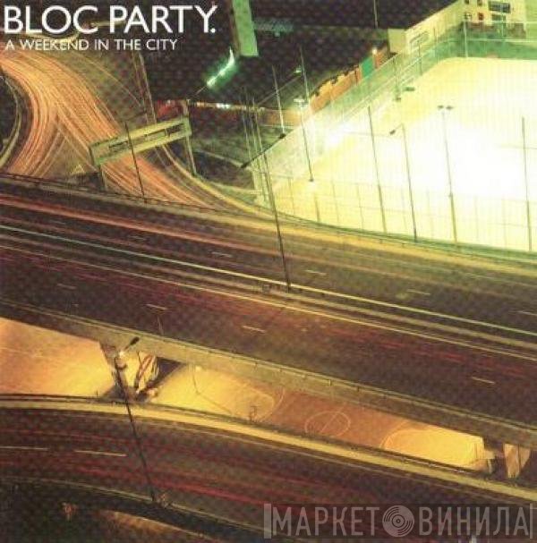 Bloc Party  - A Weekend In The City