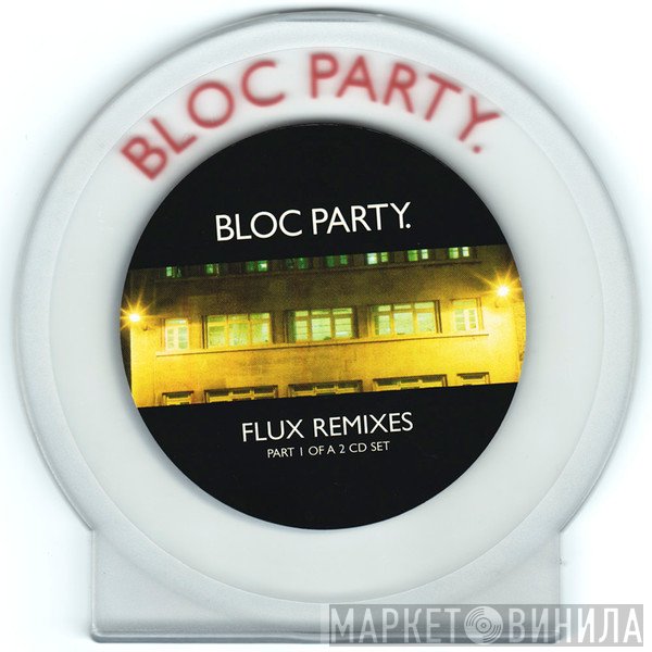 Bloc Party - Flux Remixes