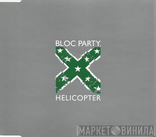 Bloc Party  - Helicopter