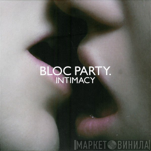 Bloc Party  - Intimacy