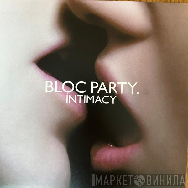 Bloc Party - Intimacy