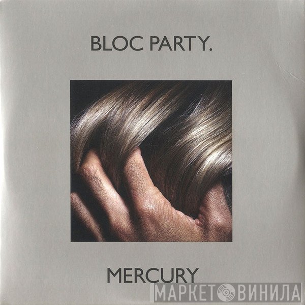Bloc Party  - Mercury