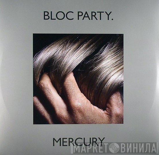 Bloc Party  - Mercury