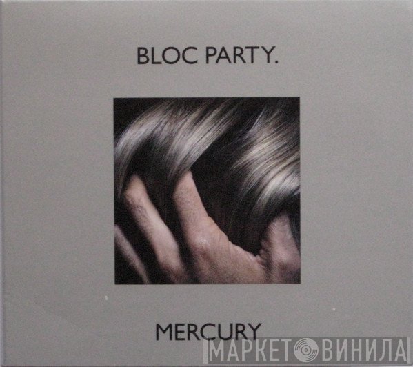 Bloc Party  - Mercury