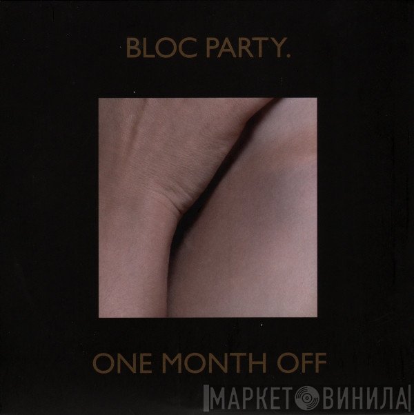 Bloc Party  - One Month Off