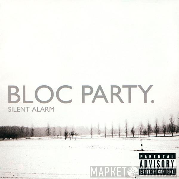 Bloc Party  - Silent Alarm