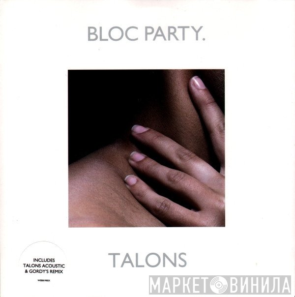 Bloc Party  - Talons