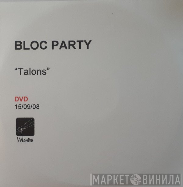 Bloc Party  - Talons