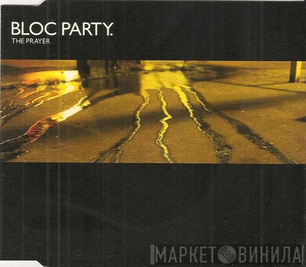 Bloc Party  - The Prayer