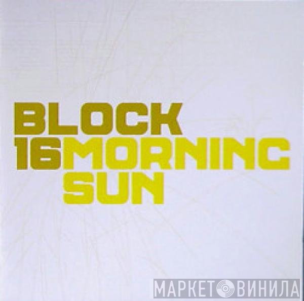 Block 16  - Morning Sun
