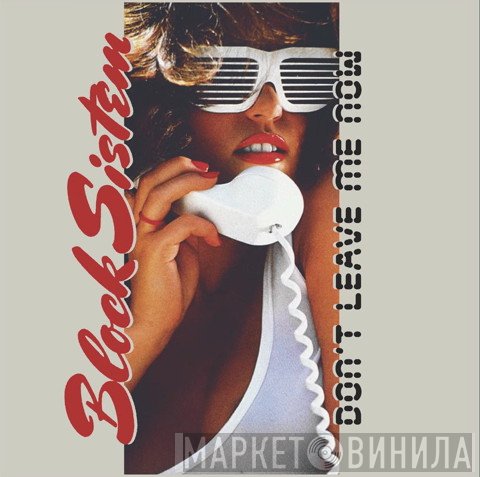 Block Sistem - Don't Leave Me Now