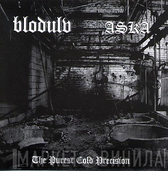 Blodulv, Aska - The Purest Cold Precision