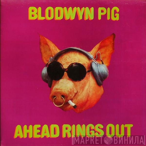 Blodwyn Pig  - Ahead Rings Out