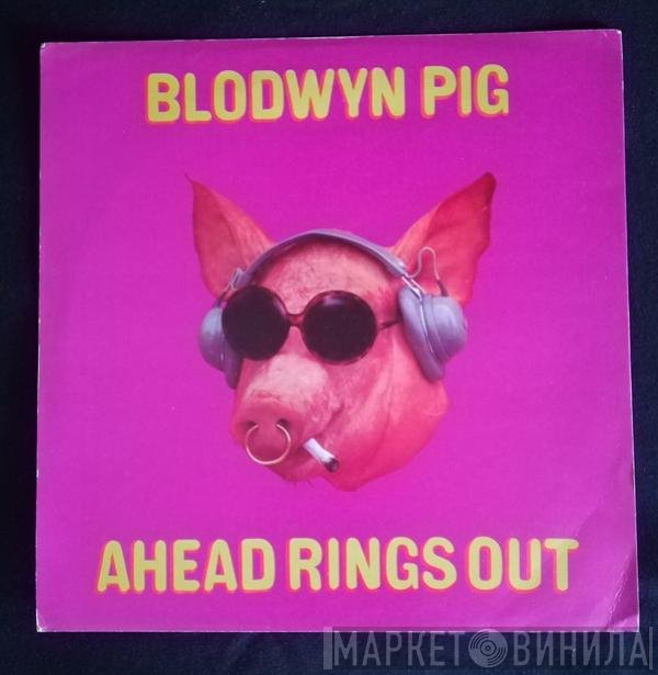 Blodwyn Pig  - Ahead Rings Out
