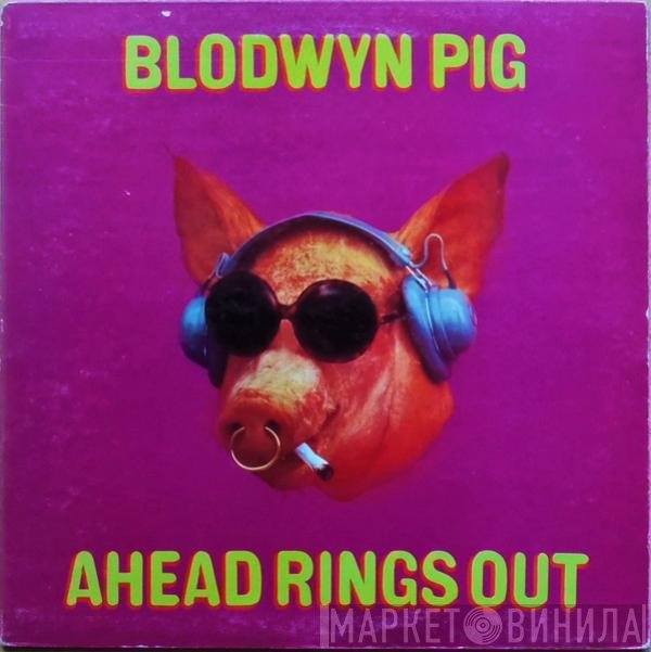 Blodwyn Pig - Ahead Rings Out