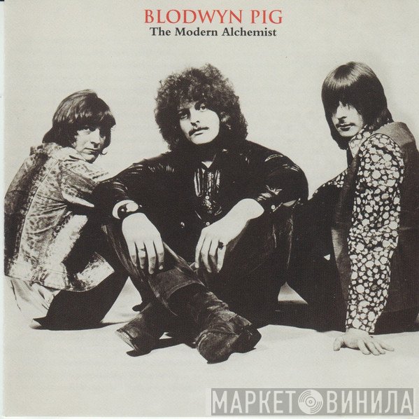 Blodwyn Pig - The Modern Alchemist