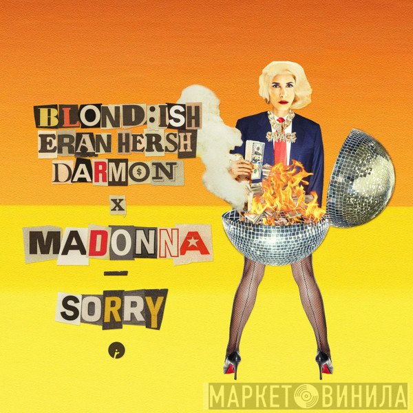 Blond:ish, Eran Hersh, Darmon x Madonna  - Sorry
