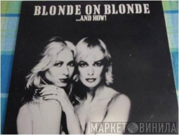 Blonde On Blonde  - ...And How!