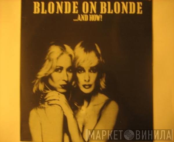 Blonde On Blonde  - ...And How!