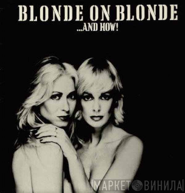 Blonde On Blonde  - ...And How!