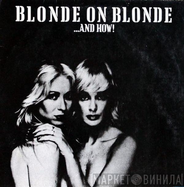 Blonde On Blonde  - ...And How!