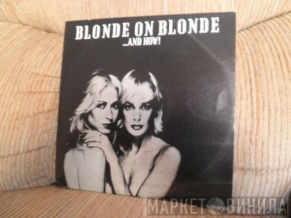 Blonde On Blonde  - ...And How!