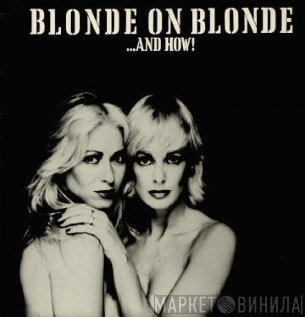 Blonde On Blonde  - ...And How!