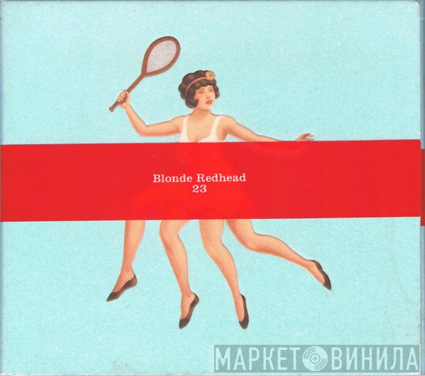 Blonde Redhead  - 23